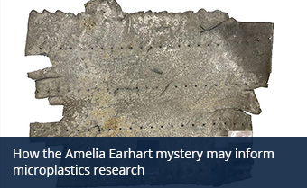 How the Amelia Earhart mystery may inform microplastics research